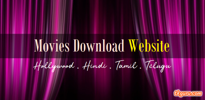50+ Free HD Movies Download Website - Hollywood, Hindi, Tamil, Telugu