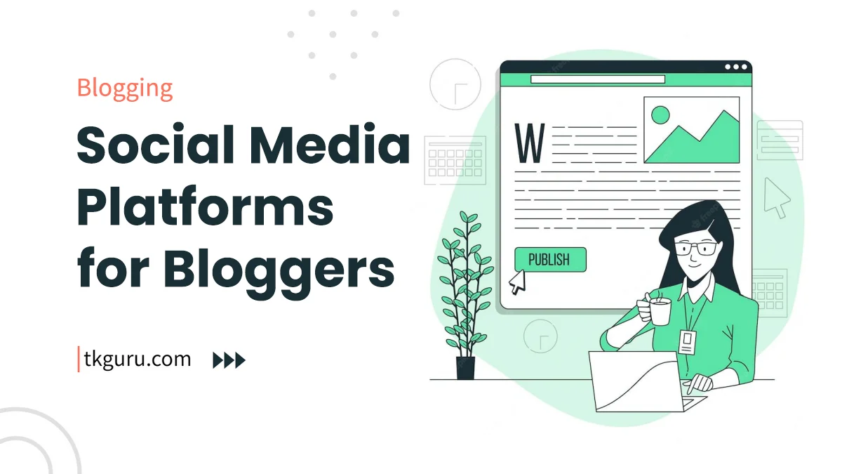 social media platforms for bloggers